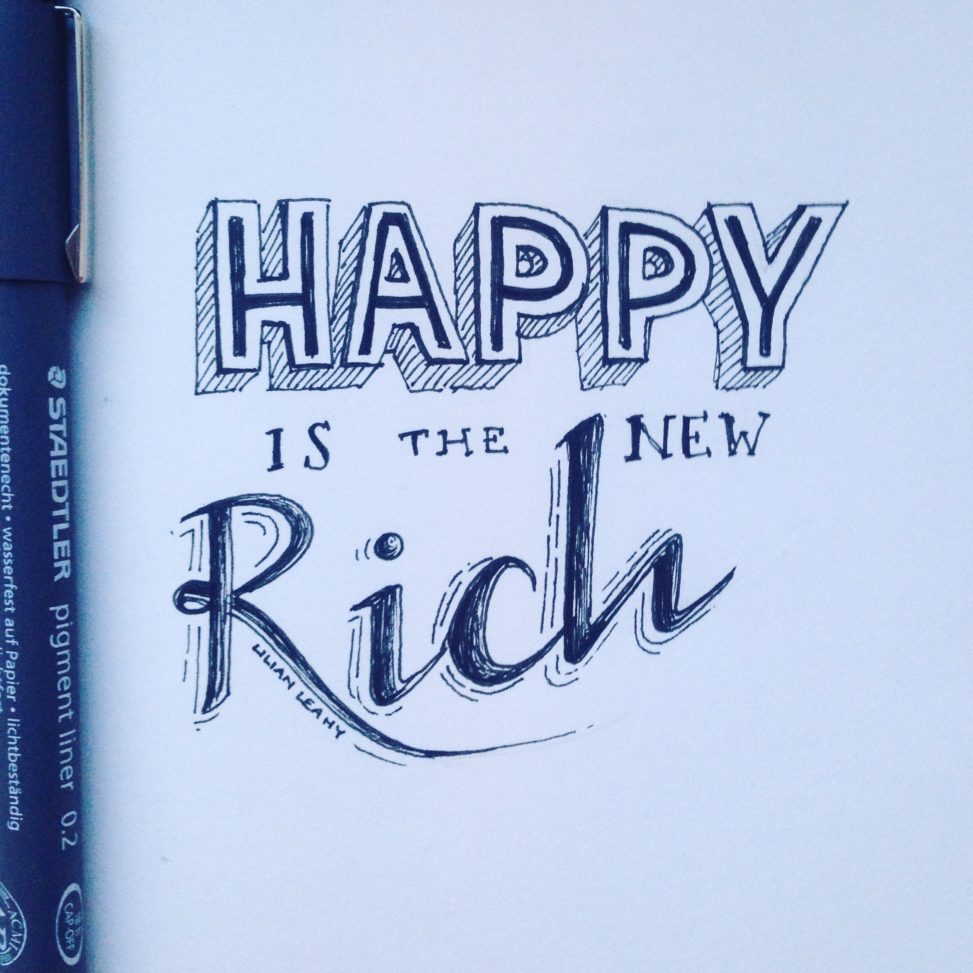 handlettering handlettered quote lilian leahy illustrator rotterdam #lettermywords typography handdrawn fonts Happy is the new rich